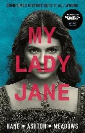 My Lady Jane by Cynthia Hand, Brodi Ashton and Jodi Meadows – Review!